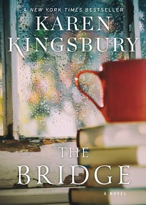 The Bridge BRIDGE M/TV MEDIA TIE-IN/E [ Karen Kingsbury ]