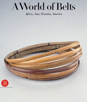 A World of Belts: Africa, Asia, Oceania, America from the Ghysels Collection