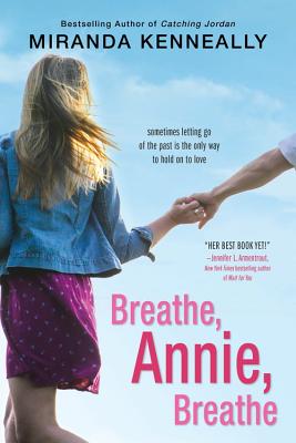 Breathe, Annie, Breathe BREATHE ANNIE BREATHE （Hundred Oaks） [ Miranda Kenneally ]