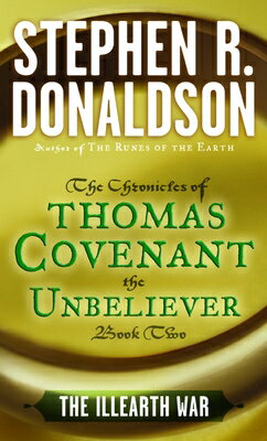 The Illearth War ILLEARTH WAR （First Chronicles: Thomas Covenant the Unbeliever） 