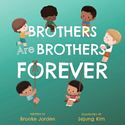 Brothers Are Brothers Forever: A Board Book about Sibling Love BROTHERS ARE BROTHERS FOREVER [ Brooke Jorden ]
