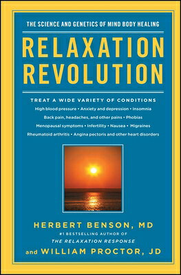 Relaxation Revolution: Enhancing Your Personal Health Through the Science and Genetics of Mind Body RELAXATION REVOLUTION 