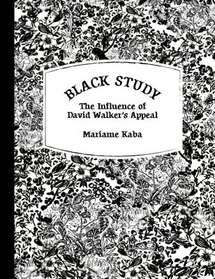 Black Study: The Influence of David Walker's Appeal BLACK STUDY （Sojourners for Justice） 