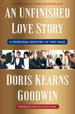 An Unfinished Love Story: A Personal History of the 1960s UNFINISHED LOVE STORY 