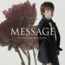 MESSAGE (初回限定盤A CD＋DVD) [ 藤澤ノリマサ ]