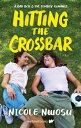 Hitting the Crossbar: A Bad Boy and the Tomboy Romance HITTING THE CROSSBAR [ Nicole Nwosu ]