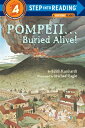 Pompeii...Buried Alive POMPEIIBURIED ALIVE （Step Into Reading） Edith Kunhardt