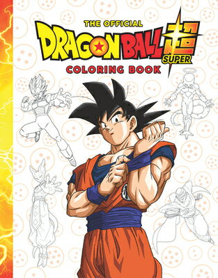 The Dragon Ball Super Official Coloring Book DRAGON BALL SUPER OFF COLOR BK [ Scholastic ]