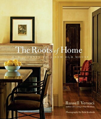 Roots of Home: Our Journey to a New Old House ROOTS OF HOME [ Russell Versaci ]