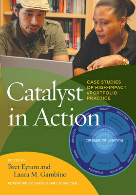 Catalyst in Action: Case Studies of High-Impact Eportfolio Practice CA...