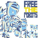 Free The Robotsフリー ザ ロボッツ フリーザロボッツ 発売日：2010年12月15日 予約締切日：2010年12月08日 FREE THE ROBOTS JAN：4526180038672 EASLISー13 EASEL 初回限定 (株)ウルトラ・ヴァイヴ [Disc1] 『フリー・ザ・ロボッツ』／CD アーティスト：Free The Robots CD ダンス・ソウル ラップ・ヒップホップ