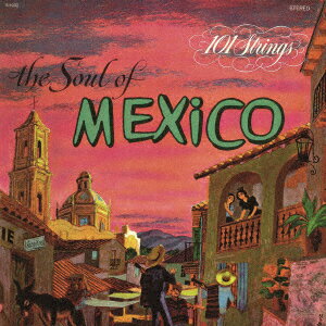 The Soul of Mexico (メキシコの抒情/シエリト・リンド)