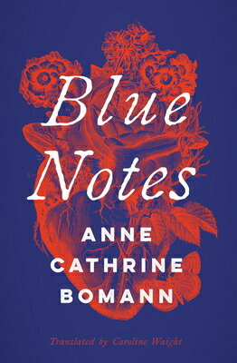 Blue Notes BLUE NOTES （Literature in Translation） [ Anne Cathrine Bomann ]