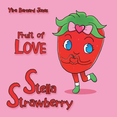 Stella Strawberry: Fruit of Love STRAWBERRY [ Yira Bernard Jones ]