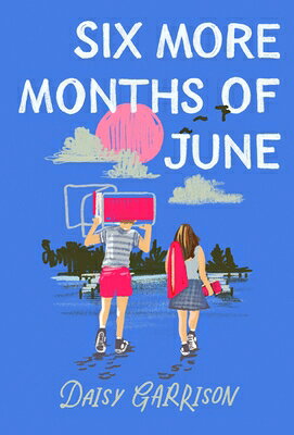 Six More Months of June 6 MORE MONTHS OF JUNE [ Daisy Garrison ]