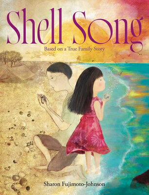 Shell Song: Based on a True Family Story SHELL SONG [ Sharon Fujimoto-Johnson ]