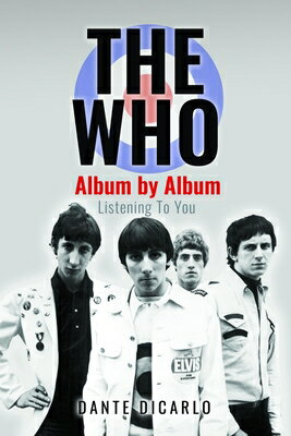 The Who: Album by Album: Listening to You WHO ALBUM BY ALBUM 