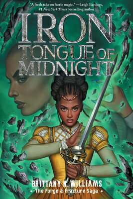 Iron Tongue of Midnight (the Forge & Fracture Saga, Book 3) IRON TONGUE OF MIDNIGHT (THE F （The Forge & Fracture Saga） [ Brittany N. Williams ]