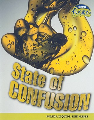 State of Confusion STATE OF CONFUSION （Raintree Fusion: Solids, Liquids, and Gases） [ Buffy Silverman ]