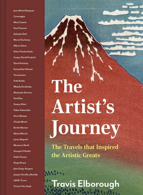 The Artist's Journey: Travels That Inspired Artistic Greats ARTISTS JOURNEY （Journeys of Note） [ Travis Elborough ]