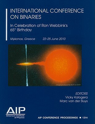International Conference on Binaries: In Celebration of Ron Webbink's 65th Birthday INTL CONFERENCE ON BINARIES （AIP Conference Proceedings (Numbered)） [ Vicky Kologera ]