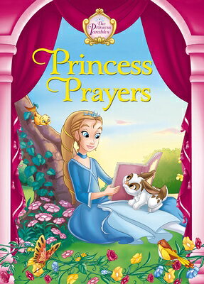 Princess Prayers PRINCESS PARABLES PRINCESS PRA （Princess Parables） 