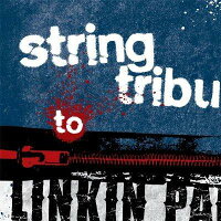 【輸入盤】 String Tribute To Linkin Park