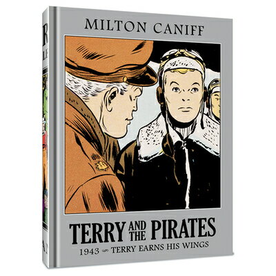 Terry and the Pirates: The Master Collection Vol. 9: 1943 - Terry Earns His Wings TERRY & THE PIRATES THE MASTER （Terry and the Pirates: The Master Collection） [ Milton Caniff ]