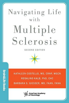Navigating Life with Multiple Sclerosis NAVIGATING LIFE W/MULTIPLE SCL （Brain and Life Books） 