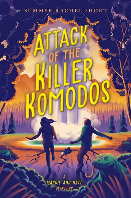 Attack of the Killer Komodos ATTACK OF THE KILLER KOMODOS R （A Maggie and Nate Mystery） [ Summer Rachel Short ]