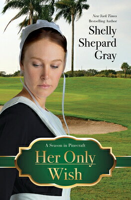 Her Only Wish HER ONLY WISH -LP [ Shelley Shepard Gray ]
