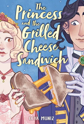 The Princess and the Grilled Cheese Sandwich (a Graphic Novel) PRINCESS THE GRILLED CHEESE Deya Muniz