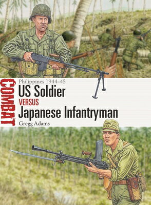 Us Soldier Vs Japanese Infantryman: Philippines 1944-45 US SOLDIER VS JAPANESE INFANTR （Combat） 