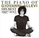 THE PIANO OF GIOVANNI ALLEVI His Best 1997-2015 [ ジョヴァンニ・アレヴィ ]