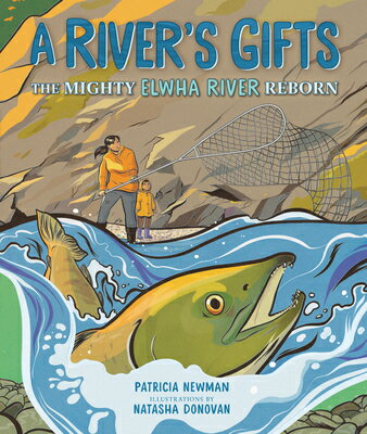A River's Gifts: The Mighty Elwha River Reborn RIVERS GIFTS [ Patricia Newman ]