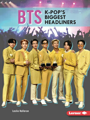 Bts: K-Pop's Biggest Headliners BTS （Gateway Biographies） [ Leslie Holleran ]