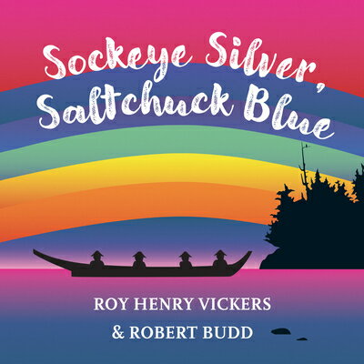 Sockeye Silver, Saltchuck Blue SOCKEYE SILVER SALTCHUCK BLUE （First West Coast Books） 