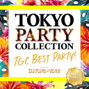 TOKYO PARTY COLLECTION - NO.1 TGC FESTIVAL! - mixed by DJ FUMI★YEAH! [ DJ FUMI★YEAH! ]