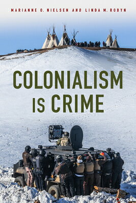 Colonialism Is Crime COLONIALISM IS CRIME （Critical Issues in Crime and Society） 