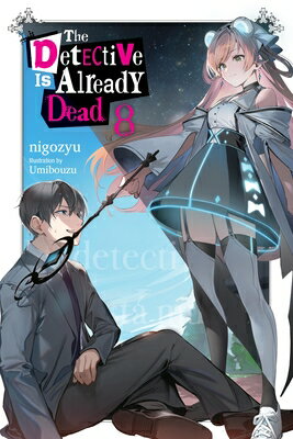 The Detective Is Already Dead, Vol. 8: Volume 8 DETECTIVE IS ALREADY DEAD VOL （The Detective Is Already Dead (Novel)） [ Nigozyu ]