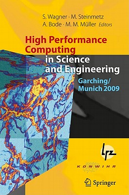 High Performance Computing in Science and Engineering, Garching/Munich 2009: Transactions of the Fou
