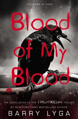 Blood of My Blood BLOOD OF MY BLOOD （I Hunt Killers） [ Barry Lyga ]