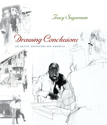 Drawing Conclusions: An Artist Discovers His America DRAWING CONCLUSIONS [ Tracy Sugarman ]