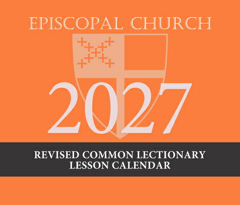 2027 Episcopal Revised Common Lectionary Lesson Calendar: November 2026 to December 2027 2027 EPISCOPAL REV COMMON LECT 