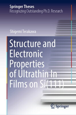 ŷ֥å㤨Structure and Electronic Properties of Ultrathin in Films on Si(111 STRUCTURE & ELECTRONIC PROPERT Springer Theses [ Shigemi Terakawa ]פβǤʤ54,560ߤˤʤޤ