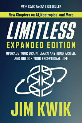 Limitless Expanded Edition: Upgrade Your Brain, Learn Anything Faster, and Unlock Your Exceptional L LIMITLESS EXPANDED /E Jim Kwik