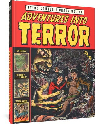 The Atlas Comics Library No. 1: Adventures Into Terror Vol. 1 ATLAS COMICS LIB NO 1 （The Fantagraphics Atlas Comics Library） 