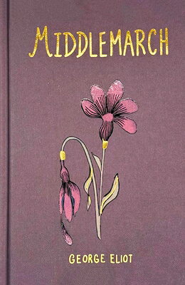 Middlemarch (Collector's Edition) MIDDLEMARCH (COLLECTORS EDITIO （Wordsworth Collector's Editions） 