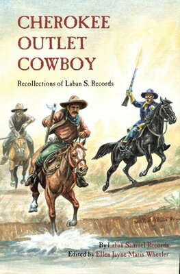 Cherokee Outlet Cowboy: Recollections of Laban S. Records CHEROKEE OUTLET COWBOY REV/E [ Laban Samuel Records ]