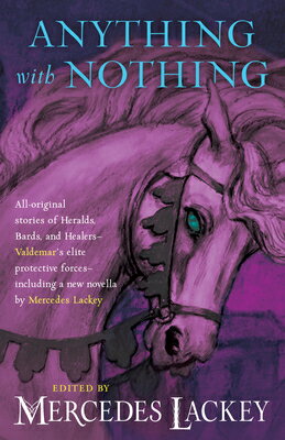 Anything with Nothing ANYTHING W/NOTHING （Valdemar Anthologies） 